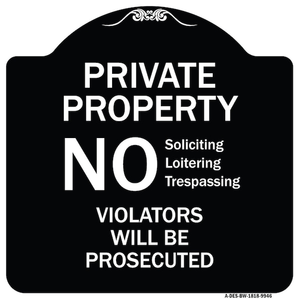 Signmission Designer Series-No Soliciting Loitering Trespassing. Violators Will Be Prosecu, 18" H, BW-1818-9946 A-DES-BW-1818-9946 - main